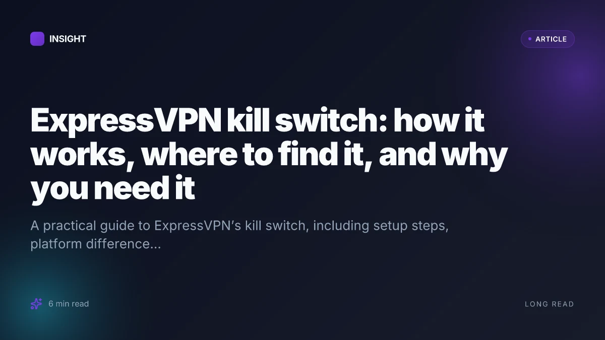 ExpressVPN kill switch: how it works, where to find it, and why you need it