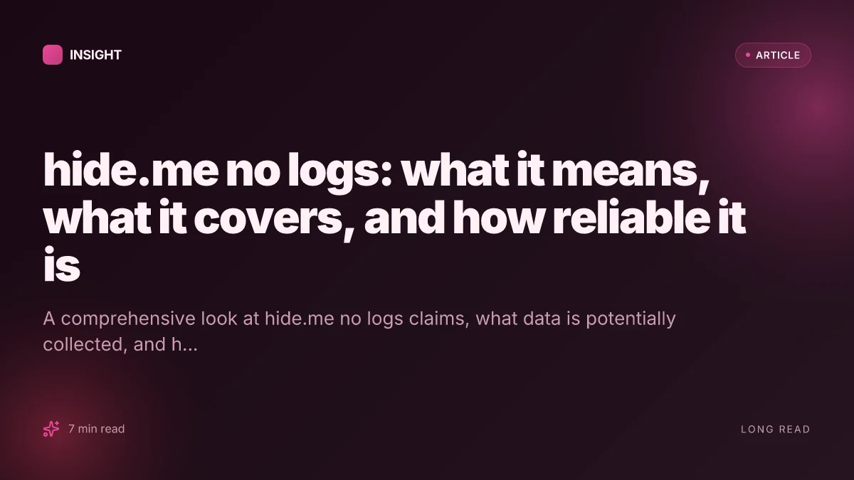 Hide.me no logs: what it means, what it covers, and how reliable it is